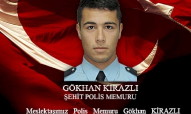 Şehit Polis Memuru Gökhan KİRAZLI